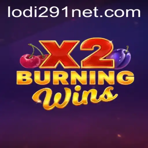 BurningWinsX2: The Ultimate Gaming Experience with a Twist of Lodi291