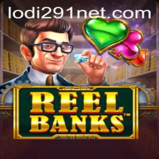 Exploring the Exciting World of ReelBanks with Lodi291