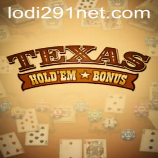 Understanding Texas Hold'em Bonus: A Modern Casino Experience with Lodi291